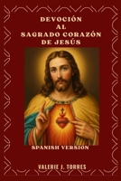 DEVOCIÓN AL SAGRADO CORAZÓN DE JESÚS: Un viaje de 30 días de amor, misericordia y renovación (CATHOLIC NOVENAS AND DEVOTIONS) (Spanish Edition) B0FPXJJCLR Book Cover
