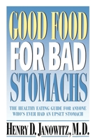 Good Food for Bad Stomachs 0195126556 Book Cover