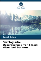 Serologische Untersuchung von Maedi-Visna bei Schafen 6205668483 Book Cover