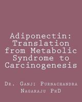 Adiponectin: Translation from Metabolic Syndrome to Carcinogenesis 1539769399 Book Cover