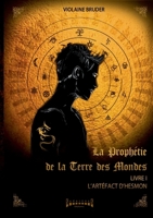 La prophétie de la terre des mondes - Tome 1: L'artéfact d'Hesmon (French Edition) 2374640140 Book Cover