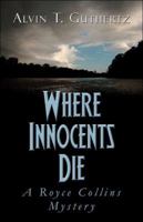 Where Innocents Die: A Royce Collins Mystery 1413764630 Book Cover