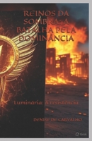 REINOS DA SOMBRA: A BATALHA PELA DOMINÂNCIA: Luminária: A resistência (Portuguese Edition) B0DNFNN25Y Book Cover