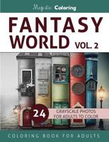 Fantasy World Vol. 2: Grayscale Coloring Book for Adults 1533591385 Book Cover