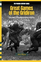 Great Games of the Gridiron: The NFL Championship Game 1933-1965 1490967907 Book Cover