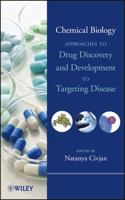 Chemical Biology: Approaches to Drug Discovery and Development to Targeting Disease 1118101189 Book Cover