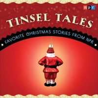 Tinsel Tales: Favorite Holiday Stories from NPR 1665163518 Book Cover