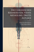Die Chronischen Krankheiten, Vierte Abtheiling, Dritte Auflage 1272088022 Book Cover