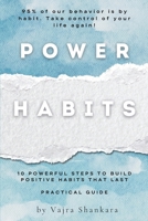 Power Habits: 10 Powerful Steps to Build Positive Habits That Last – Power of Habits Book with Habit Map and Card B0FV4QB5N2 Book Cover