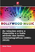 As relações entre o Paquistão e a Índia através das lentes cinematográficas (2001-2010) 6209644384 Book Cover