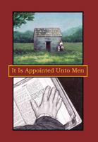 It Is Appointed Unto Men 1483641724 Book Cover