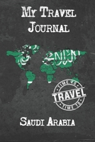 My Travel Journal Saudi Arabia: 6x9 Travel Notebook or Diary with prompts, Checklists and Bucketlists perfect gift for your Trip to Saudi Arabia for every Traveler 1674310595 Book Cover