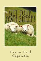 Get Your Own Sheep!: A Study of Evangelism and Discipleship 1495256065 Book Cover