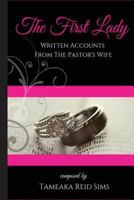 The First Lady: Written Accounts from the Pastor's Wife 1530442869 Book Cover