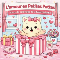 L'Amour en Petites Pattes - Livre de Coloriage de la Saint-Valentin (French Edition) 9428438944 Book Cover