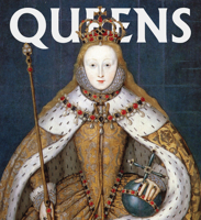 Queens: Women Who Ruled, from Ancient Egypt to Buckingham Palace 0789214016 Book Cover