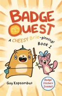 Badge Quest: Cheesey Brie-ginning (Volume 1) 1524892300 Book Cover