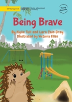 Being Brave 1923143468 Book Cover