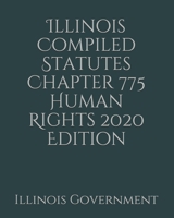 Illinois Compiled Statutes Chapter 775 Human Rights 2020 Edition 1676729259 Book Cover