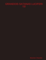 Grandois Satanas Luciferi 15! 1312211636 Book Cover