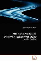 Alto Tietê Producing System: A Toponymic Study: Ty-etê > True River 3639281705 Book Cover