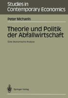 Theorie und Politik der Abfallwirtschaft: Eine ökonomische Analyse (Studies in Contemporary Economics) 3540535020 Book Cover