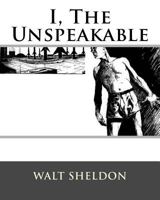 I, The Unspeakable 1530585252 Book Cover