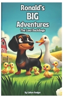 Ronald's BIG Adventures: The Lost Ducklings B0F2DBQ6XP Book Cover