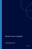Renaud Camus Erographe (Collection Monographique Rodopi En Littérature Française Contemporaine, 41) (French Edition) 904200889X Book Cover