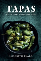 Tapas: The Classic Small Dishes of Spain 0859416038 Book Cover