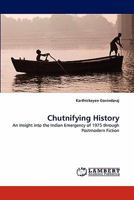 Chutnifying History: An Insight into the Indian Emergency of 1975 through Postmodern Fiction 3843352372 Book Cover