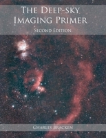 The Deep-sky Imaging Primer, Second Edition 0999470906 Book Cover