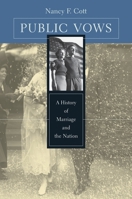 Public Vows: A History of Marriage and the Nation 0674008758 Book Cover