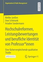 Hochschulreformen, Leistungsbewertungen und berufliche Identität von Professor*innen: Eine fächervergleichende qualitative Studie (Organization & Public Management) 3658332883 Book Cover