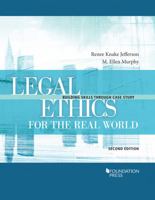 Legal Ethics for the Real World: Building Skills Through Case Study 1685611176 Book Cover