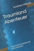 Traumland Abenteuer: Gute Nacht Geschichten für kleine Entdecker (German Edition) B0DQ54WCGZ Book Cover