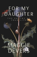 For My Daughter: The Poetry of Your Life B0DY5835JP Book Cover