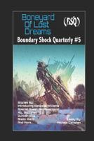 Boneyard of Lost Dreams: Boundary Shock Quarterly #5 1791734197 Book Cover