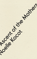 The the Ascent of the Mothers 195026887X Book Cover