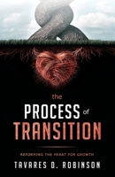 The Process Of Transition: Reforming The Heart For Growth 1732513449 Book Cover