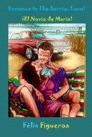 Romance In The Barrio!: El Novio De Maria! B0GLNNPTJ7 Book Cover