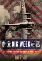 Big Week: Six Days that Changed the Course of World War II 0425255751 Book Cover