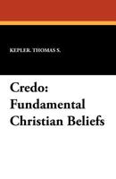 Credo: Fundamental Christian Beliefs 1434429563 Book Cover