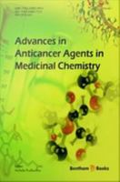 Advances in Anticancer Agents in Medicinal Chemistry: Volume 1 1608054934 Book Cover