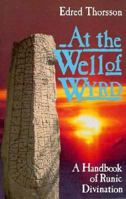 At the Well of Wyrd: A Handbook of Runic Divination 0877286787 Book Cover