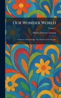Our Wonder World: A Library of Knowledge: The World and Its Peoples 1025892151 Book Cover
