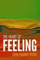 The Heart of Feeling 1714475603 Book Cover