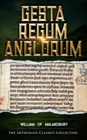 Gesta Regum Anglorum: Arthurian Classics 1699776989 Book Cover