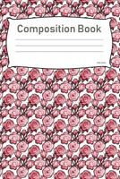 Composition Book: College Ruled Notebook Composition Book Diary Pink Roses 1792746784 Book Cover