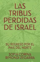 LAS TRIBUS PERDIDAS DE ISRAEL: Su Regreso por el País del Norte 1694143619 Book Cover